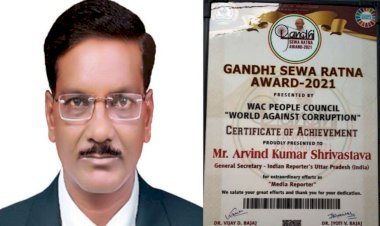 बांदा के पत्रकार अरविन्द कुमार श्रीवास्तव को पत्रकारिता के क्षेत्र में ‘गांधी सेवा रत्न’ अवार्ड