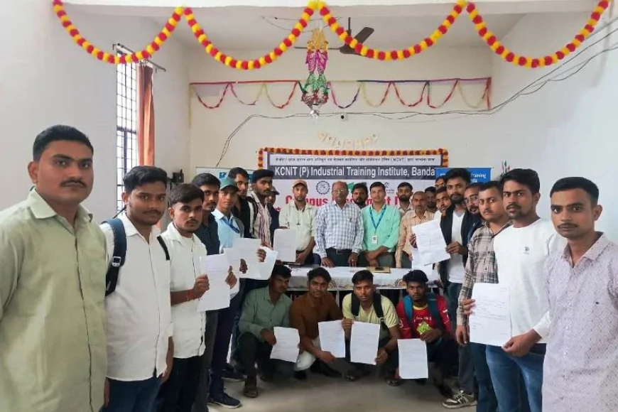के.सी.एन.आई.टी. प्राइवेट आई.टी.आई., बाँदा में सफलतापूर्वक संपन्न हुआ प्लेसमेंट ड्राइव