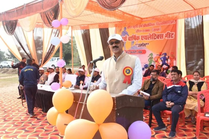 बांदा कृषि एवं प्रौद्योगिक विश्वविद्यालय में द्वि-दिवसीय एथलेटिक मीट ‘उमंग’ का भव्य शुभारंभ