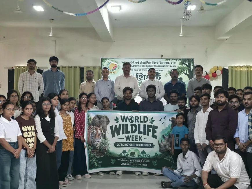 बांदा कृषि एवं प्रौद्योगिक विश्वविद्यालय में वन्यजीव सप्ताह का शुभारंभ